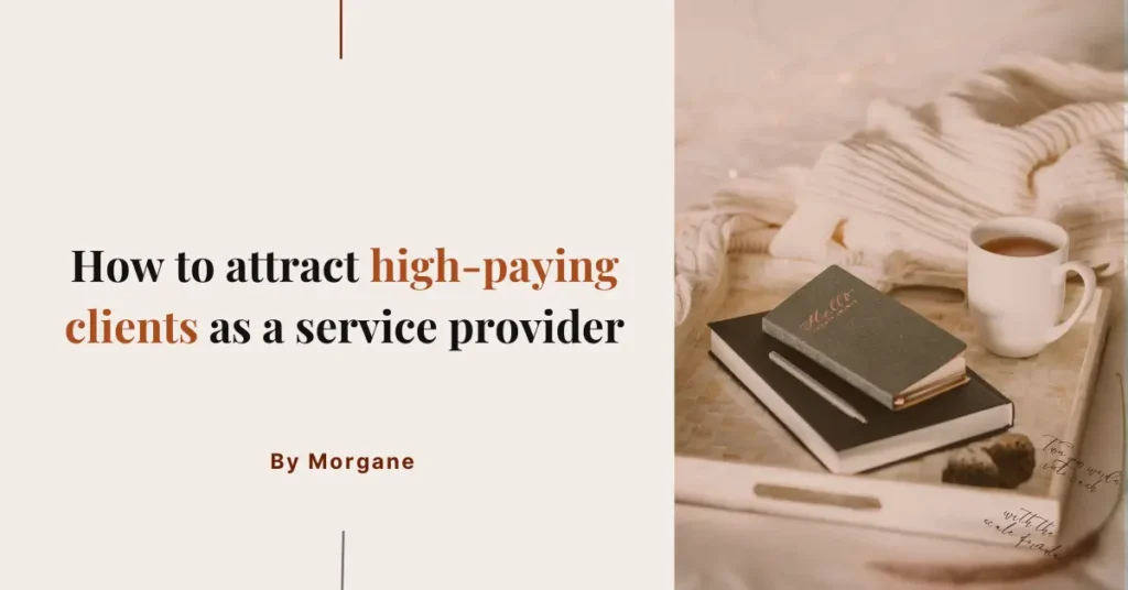 How to attract high-paying clients as a service provider