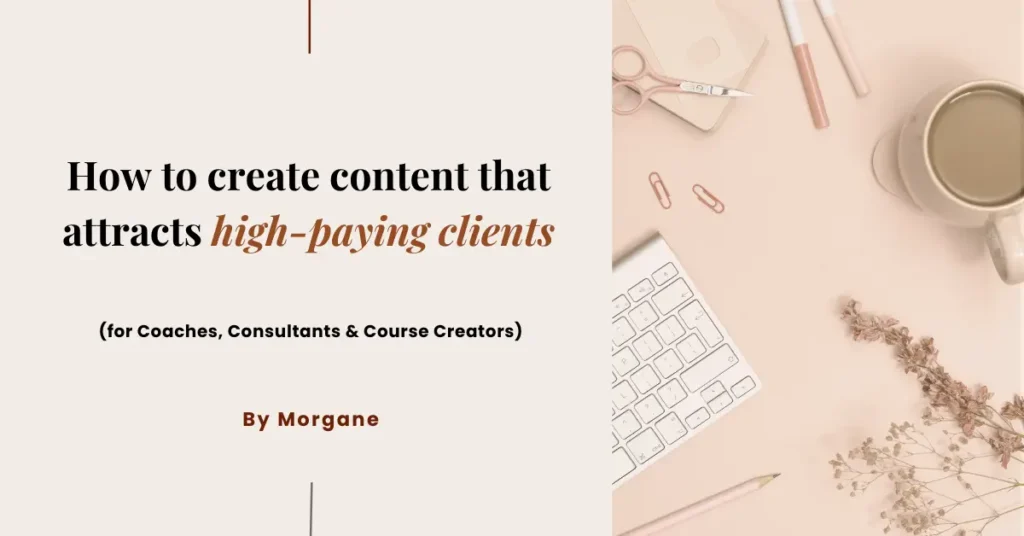 How to create content that attracts high-paying clients How to create content that attracts high-paying clients