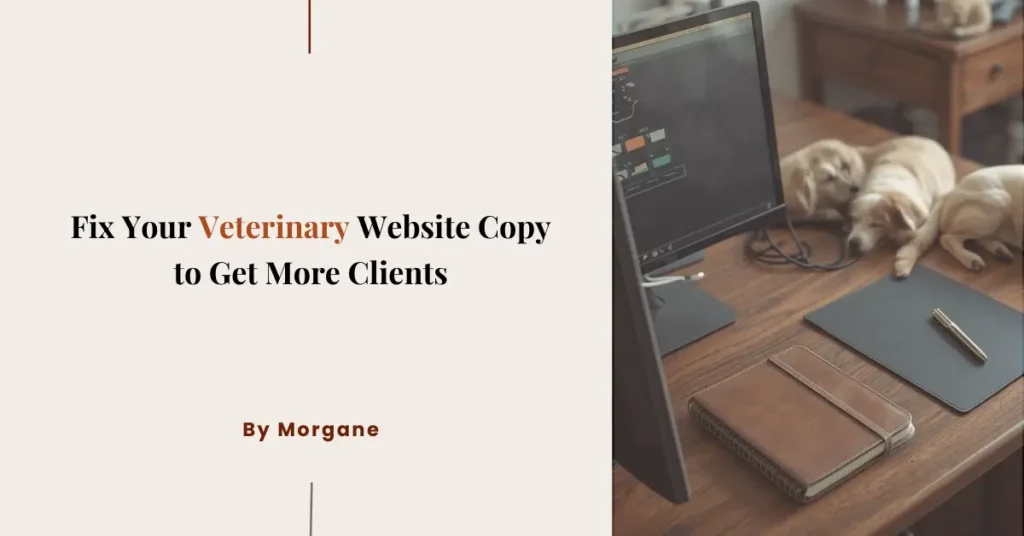 Fix Your Veterinary Website Copy to Get More Clients