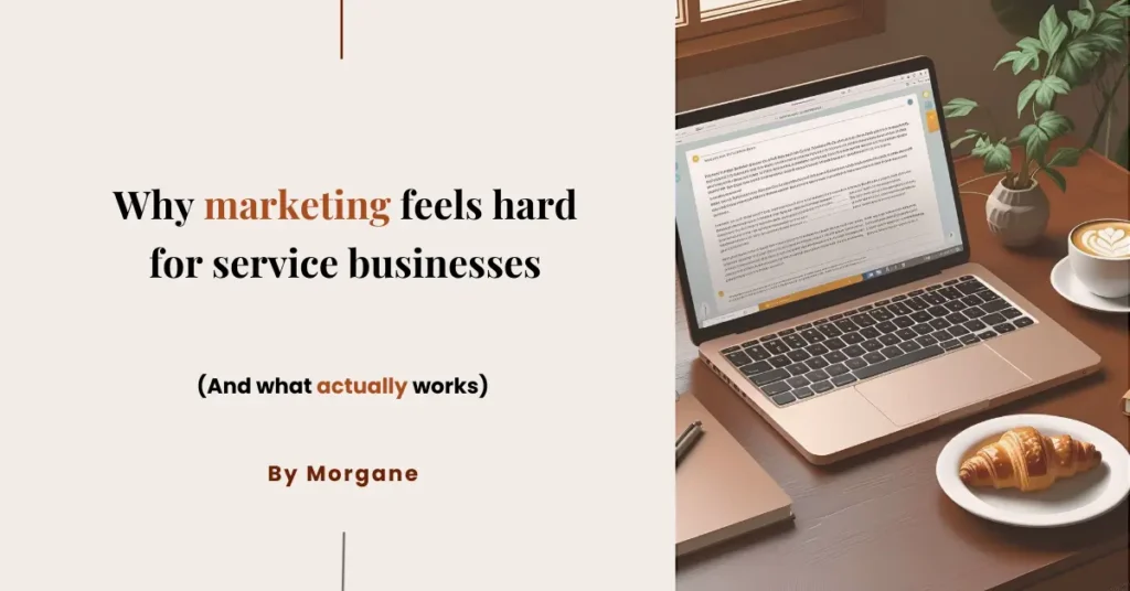 Why marketing feels hard for service businesses