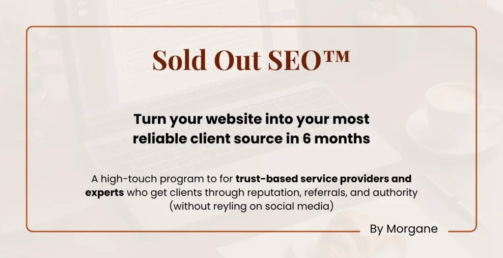 Sold Out SEO Sold Out SEO: Turn your website into your most reliable client source in 6 months - decorative banner