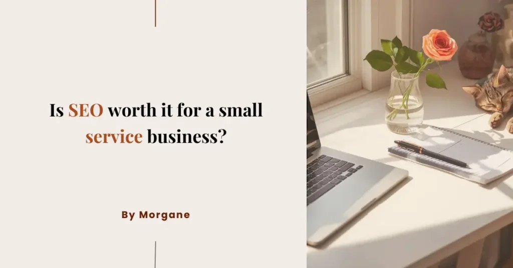 Is SEO worth it for a small service business